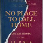 Home Is Not A Place or A Review of JJ Bola’s ‘No Place To Call Home’