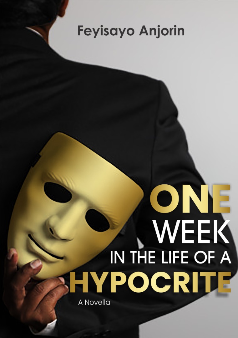 One Week In The Life of A hypocrite by Feyisayo Anjorin